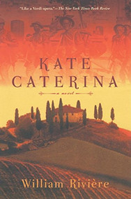 Kate Caterina (A Novel) by William Riviere, 9780802139733