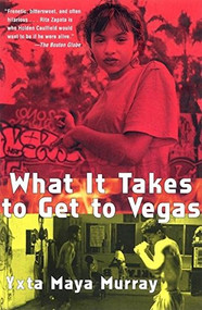 What It Takes to Get to Vegas by Yxta Maya Murray, 9780802137371