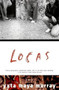 Locas (A Novel) by Yxta Maya Murray, 9780802135643