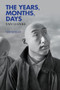 The Years, Months, Days (Two Novellas) by Yan Lianke, Carlos Rojas, 9780802126658