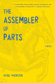 The Assembler of Parts (A Novel) - 9781628725094 by Raoul Wientzen, 9781628725094