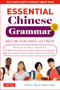 Essential Chinese Grammar (Write and Speak Chinese Like a Native! The Ultimate Guide to Everyday Chinese Usage) by Vivian Ling, Peng Wang, 9780804851404