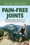 Pain-Free Joints (46 Simple Qigong Movements for Arthritis Healing and Prevention) by Jwing-Ming Yang, 9781594395352