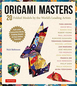 Origami Masters Kit (20 Folded Models by the World's Leading Artists (Includes Step-By-Step Online Tutorials)) by Nick Robinson, 9780804852883