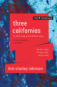 Three Californias (The Wild Shore, The Gold Coast, and Pacific Edge) by Kim Stanley Robinson, Francis Spufford, 9781250307569