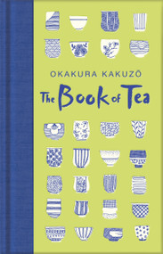 The Book of Tea by Okakura Kakuzo, 9781529021066