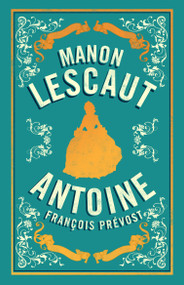Manon Lescaut (Newly Translated and  Annotated) by Antoine François Prévost, 9781847498144