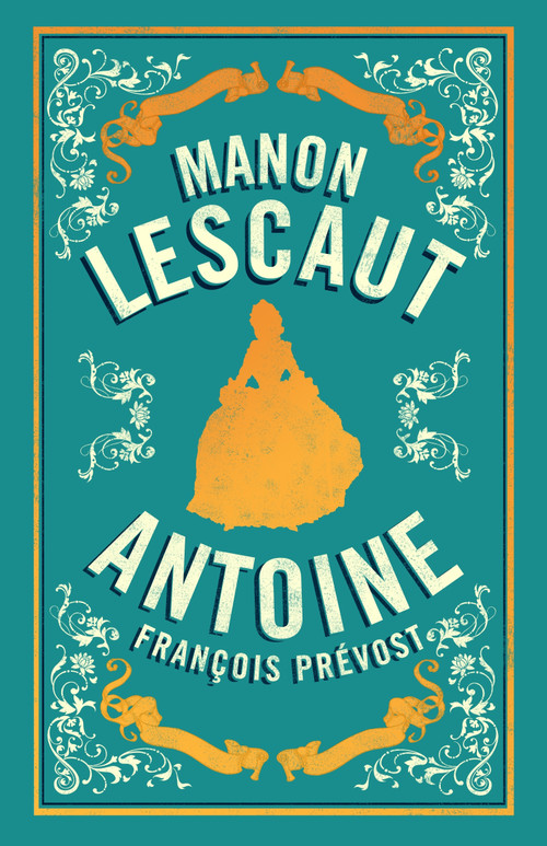 Manon Lescaut (Newly Translated and  Annotated) by Antoine François Prévost, 9781847498144