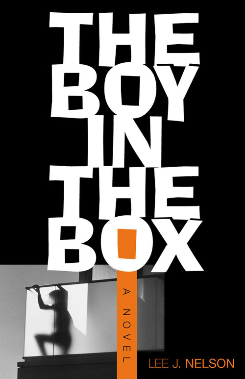 The Boy in the Box (A Novel) by Lee J. Nelson, 9781882593668