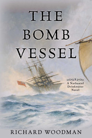 The Bomb Vessel (A Nathaniel Drinkwater Novel) by Richard Woodman, 9781493059553