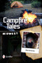 Campfire Tales Midwest by Mike Ricksecker, 9780764347719