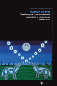 mahikan ka onot (The Poetry of Duncan Mercredi) by Duncan Mercredi, Warren Cariou, 9781771124744