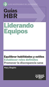 Guías HBR: Liderando equipos (HBR Guide to Leading Teams Spanish Edition) by Harvard Business Review, 9788417963125