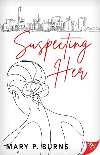 Suspecting Her by Mary P. Burns, 9781635559606