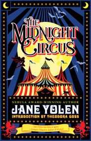 The Midnight Circus by Jane Yolen, Theodora Goss, Alethea Kontis, 9781616963408
