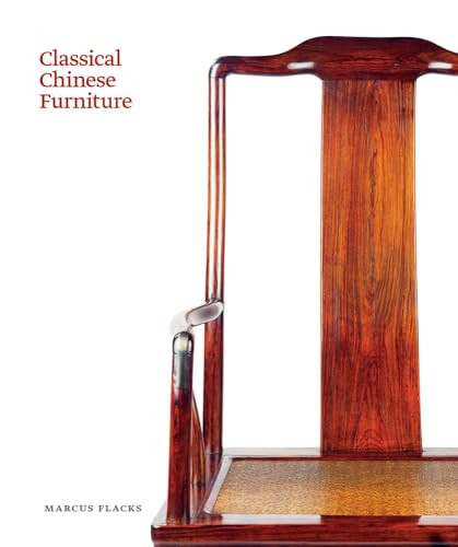 Classical Chinese Furniture by Marcus Flacks, 9780865652910