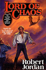 Lord of Chaos (Book Six of 'The Wheel of Time') by Robert Jordan, 9780312854287