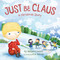 Just Be Claus (A Christmas Story) by Barbara Joosse, Kimberley Barnes, 9781534111011