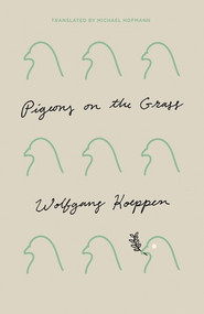 Pigeons on the Grass by Wolfgang Koeppen, Michael Hofmann, 9780811229180