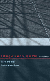 Feeling Pain and Being in Pain, second edition by Nikola Grahek, Daniel C. Dennett, 9780262517324