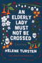 An Elderly Lady Must Not Be Crossed by Helene Tursten, Marlaine Delargy, 9781641291675