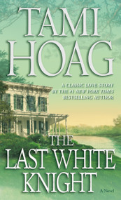 The Last White Knight by Tami Hoag, 9780553589429