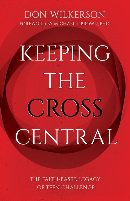 Keeping the Cross Central (Updated) by Don Wilkerson, 9781610362597