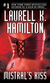 Mistral's Kiss (A Novel) by Laurell K. Hamilton, 9780345443618