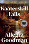 Kaaterskill Falls (A Novel) by Allegra Goodman, 9780385323901