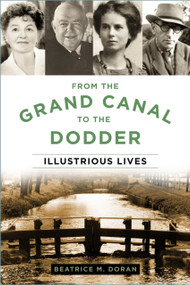 From the Grand Canal to the Dodder (Illustrious Lives) by Beatrice Doran, 9780750995573