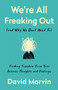 We're All Freaking Out (and Why We Don't Need To) (Finding Freedom from Your Anxious Thoughts and Feelings) by David Marvin, 9780593193631
