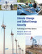 Climate Change and Global Energy Security (Technology and Policy Options) by Marilyn A. Brown, Benjamin K. Sovacool, 9780262516310