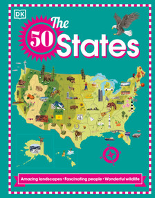 The 50 States (Amazing landscapes. Fascinating people. Wonderful wildlife) by DK, 9780744037142