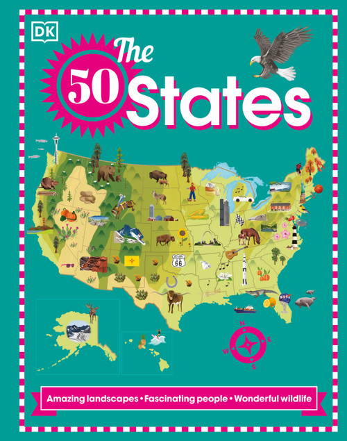 The 50 States (Amazing landscapes. Fascinating people. Wonderful wildlife) by DK, 9780744037142