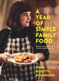 A Year of Simple Family Food by Julia Busuttil Nishimura, 9781760784362