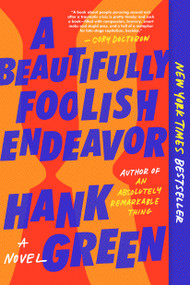 A Beautifully Foolish Endeavor (A Novel) - 9781524743499 by Hank Green, 9781524743499