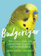 Budgerigar (How a Brave, Chatty and Colourful Little Aussie Bird Stole the World's Heart) by Sarah Harris, Don Baker, 9781760875480