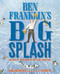 Ben Franklin's Big Splash (The Mostly True Story of His First Invention) - 9781635924770 by Barb Rosenstock, S.D. Schindler, 9781635924770