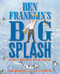 Ben Franklin's Big Splash (The Mostly True Story of His First Invention) - 9781635924770 by Barb Rosenstock, S.D. Schindler, 9781635924770