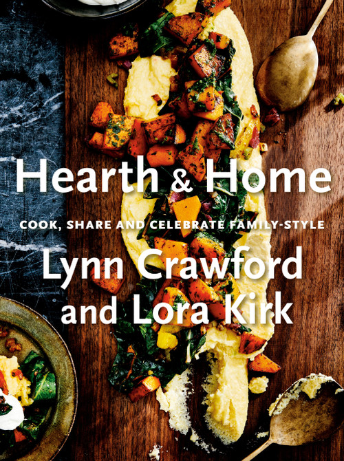 Hearth & Home (Cook, Share, and Celebrate Family-Style) by Lynn Crawford, Lora Kirk, 9780735239524