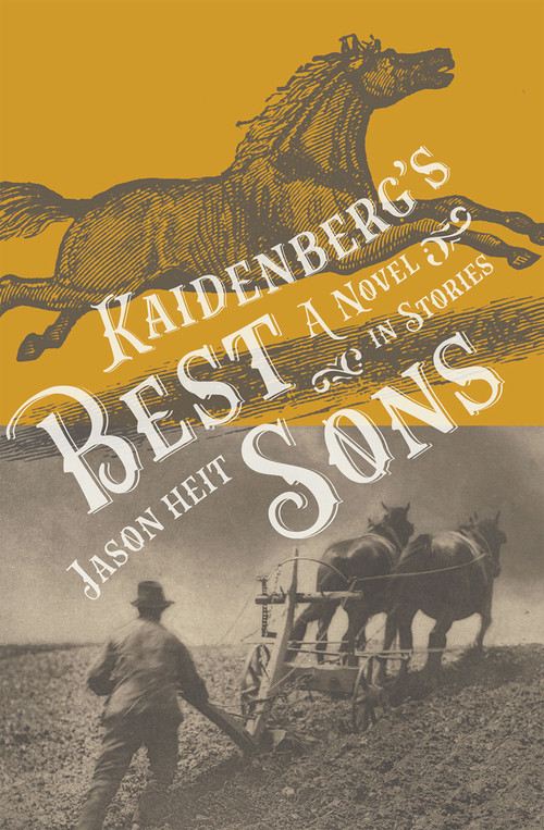 Kaidenberg's Best Sons (A Novel in Stories) by Jason Heit, 9781771836517