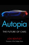 Autopia (The Future of Cars) by Jon Bentley, 9781786496355