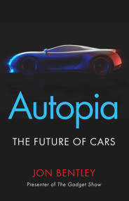 Autopia (The Future of Cars) by Jon Bentley, 9781786496355