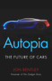 Autopia (The Future of Cars) by Jon Bentley, 9781786496355