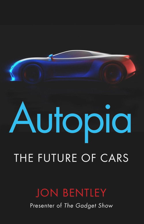 Autopia (The Future of Cars) by Jon Bentley, 9781786496355
