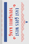 East Goes West by Younghill Kang, Alexander Chee, Sunyoung Lee, Sunyoung Lee, 9780143136286