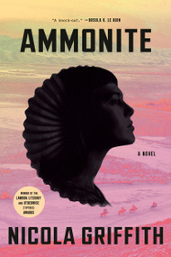 Ammonite (A Novel) by Nicola Griffith, 9780345452382