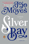 Silver Bay (A Novel) by Jojo Moyes, 9780143126485