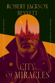 City of Miracles (Book Three of the Divine Cities Trilogy) by Robert Jackson Bennett, 9780553419733
