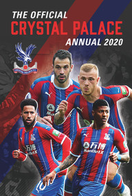 The Official Crystal Palace Annual 2021 by Andrew McSteen, 9781913034924